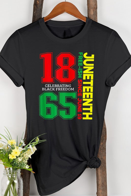 Celebrate Juneteenth Free-ish Graphic Tee